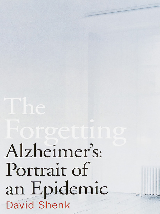 Title details for The Forgetting by David Shenk - Available